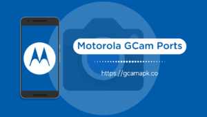 Motorola GCam Portuak