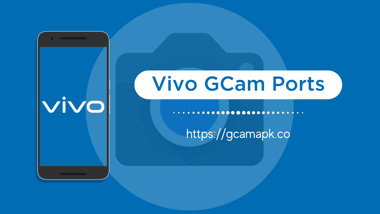 Vivo GCam തുറമുഖങ്ങൾ