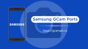 Samsung GCam Ports