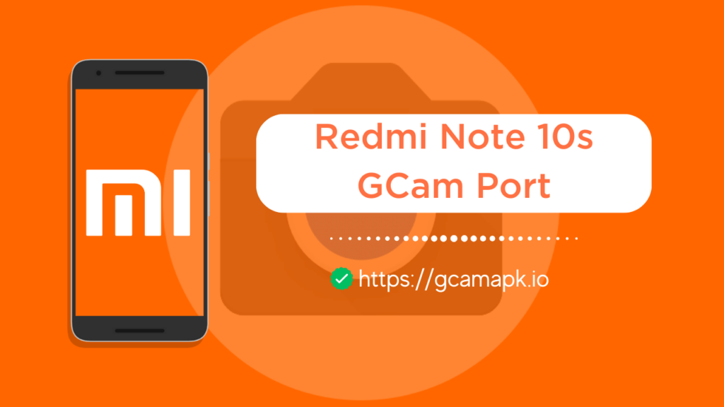Xiaomi Redmi Note 10S GCam Port | Google Camera (9.7)