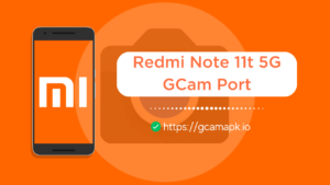 redmi note 11t 5g gcam port