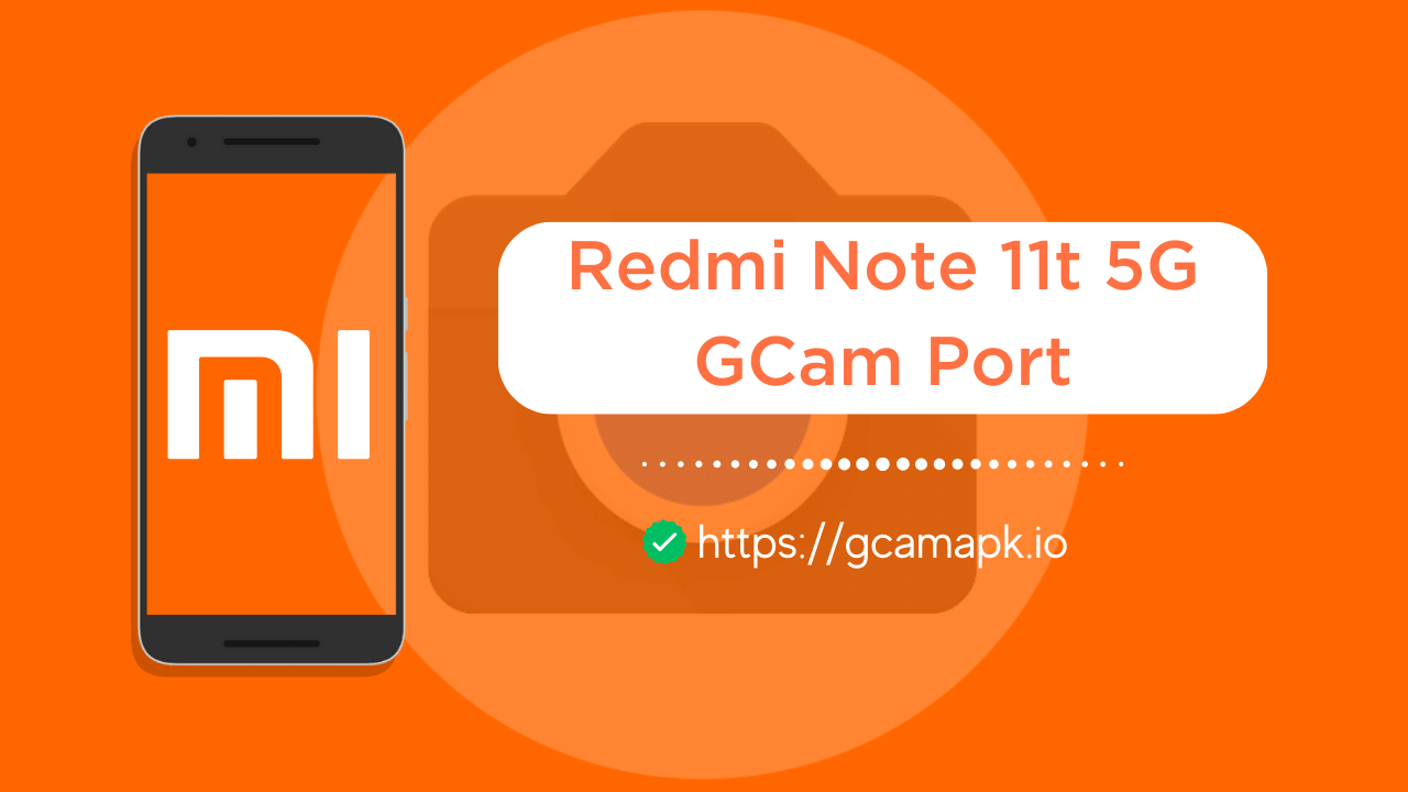 redmi note 11t 5g gcam порт