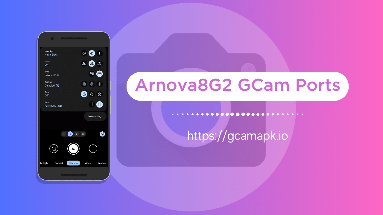 Arnova8G2 GCam Portlar