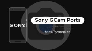 Sony GCam Ports