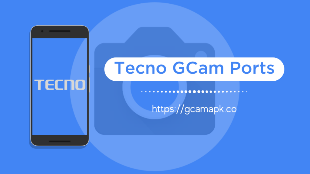 Tecno Latest Gcam Apk