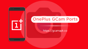 OnePlus GCam Ports